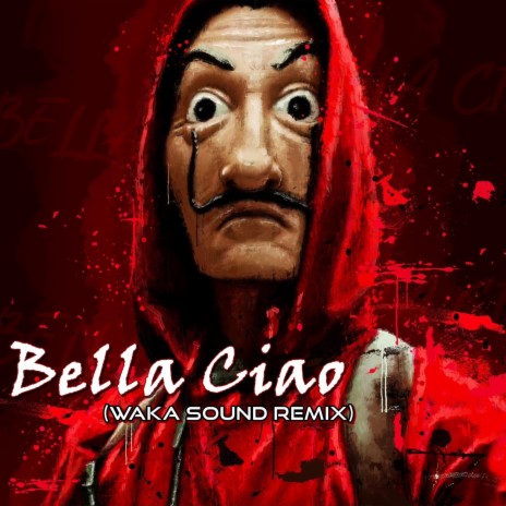 Bella Ciao (Waka Sound Remix)