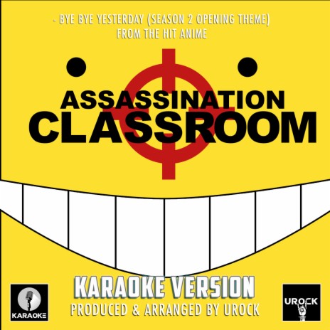 Bye Bye Yesterday - Season 2 Opening Theme (From Assassination Classroom) (Karaoke Version)