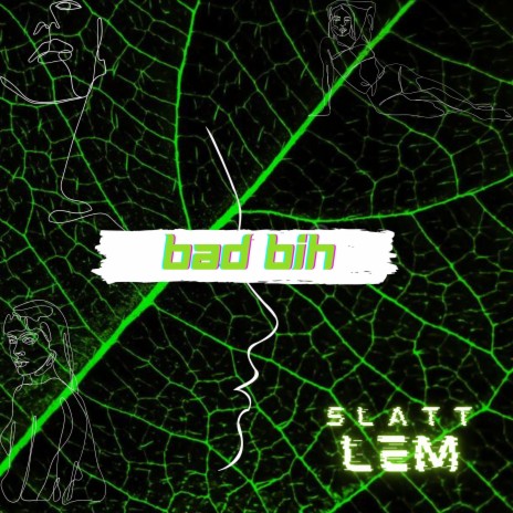 Bad Bih | Boomplay Music