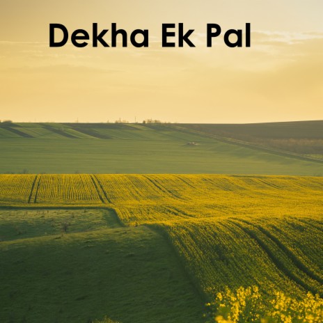 Dekha Ek Pal | Boomplay Music