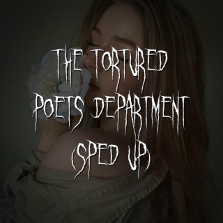 the tortured poets department (sped up)