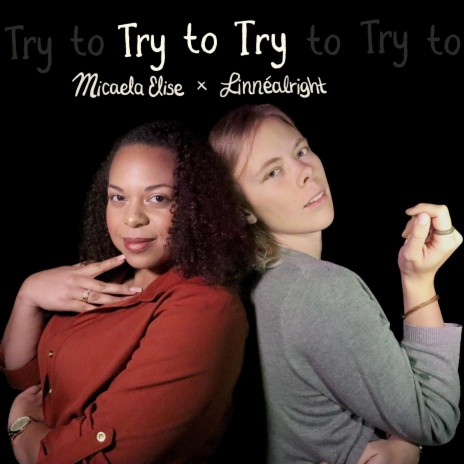 Try to Try ft. Micaela Elise | Boomplay Music