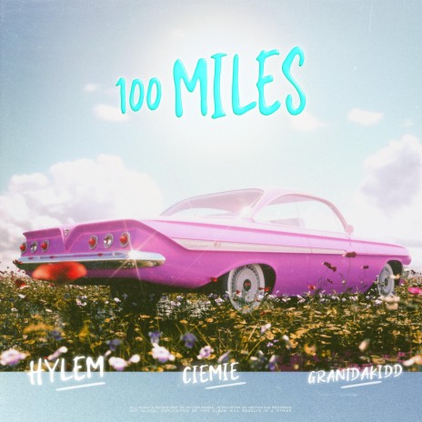 100 Miles ft. grantdakidd & CieMie | Boomplay Music