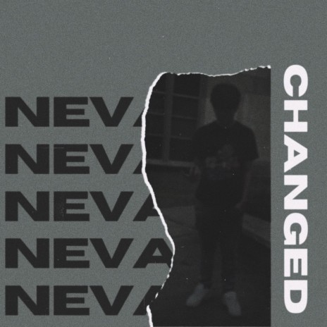 Neva Changed | Boomplay Music