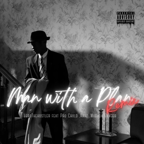 Man with a plan remix ft. Pro CHxLD, Rahz & Mabuda Banger | Boomplay Music