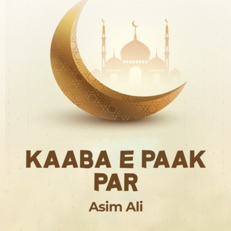 Kaaba e Paak Par | Boomplay Music