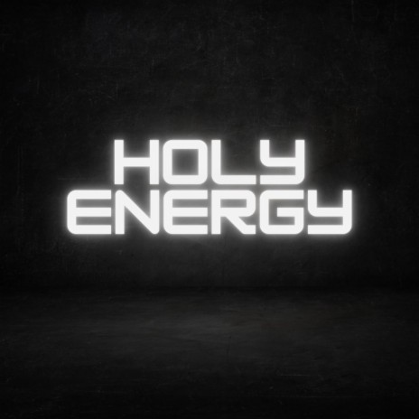Holy Energy | Boomplay Music