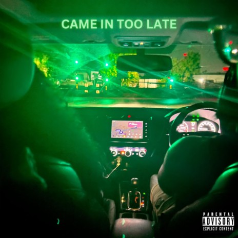 Came in too late ft. Abuti x prime | Boomplay Music
