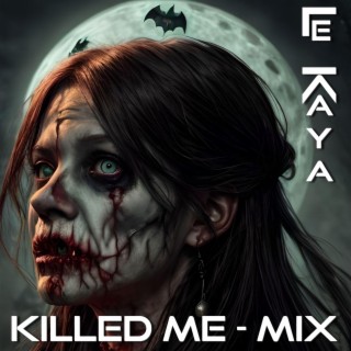 Killed me - the Mix´s