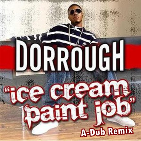 Ice Cream Paint Job (A-Dub Remix)