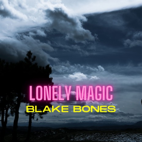 Lonely Magic | Boomplay Music