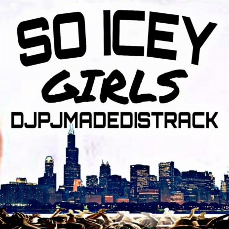 SO ICEY GIRLS-DJPJMADEDISTRACK | Boomplay Music