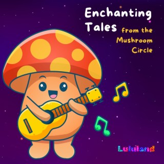 Enchanting Tales from the Mushroom Circle