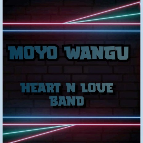 MOYO WANGU | Boomplay Music