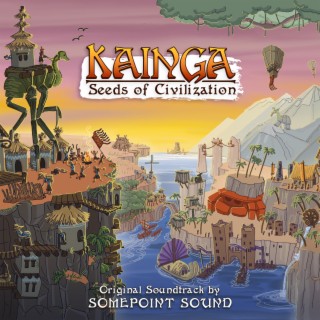 Kainga: Seeds of Civilization (Original Soundtrack)