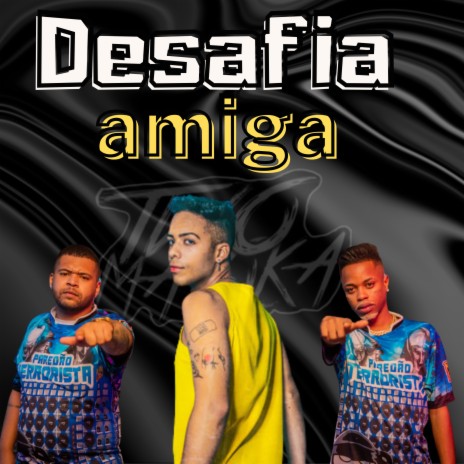 Desafia Amiga ft. Yuri Gabe | Boomplay Music