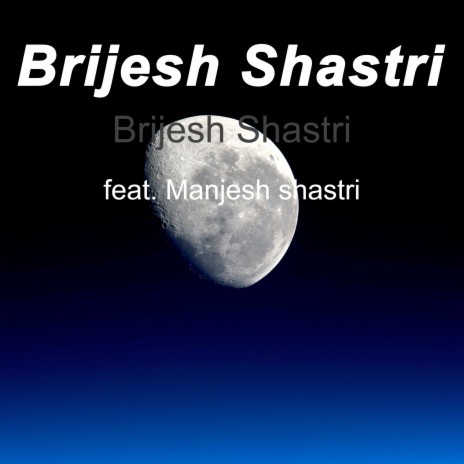 Brijesh Shastri ft. Manjesh shastri | Boomplay Music