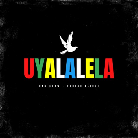 UYALALELA ft. Phresh Clique | Boomplay Music