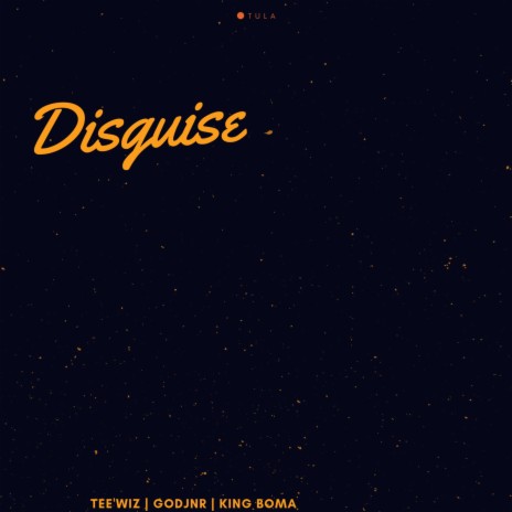 Disguise ft. Tee'wiz & King Boma | Boomplay Music