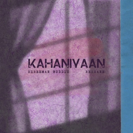 Kahaniyaan ft. REXsane | Boomplay Music