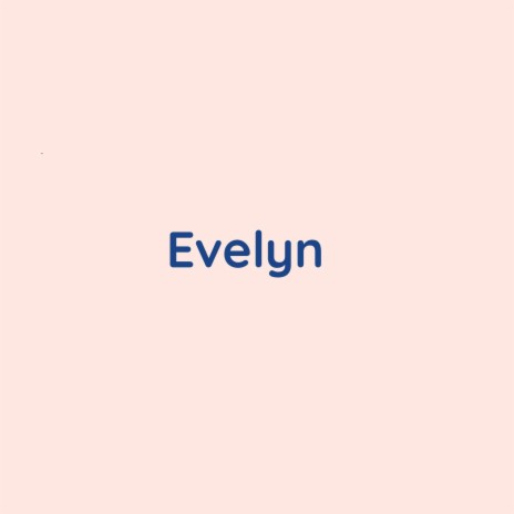 Evelyn | Boomplay Music