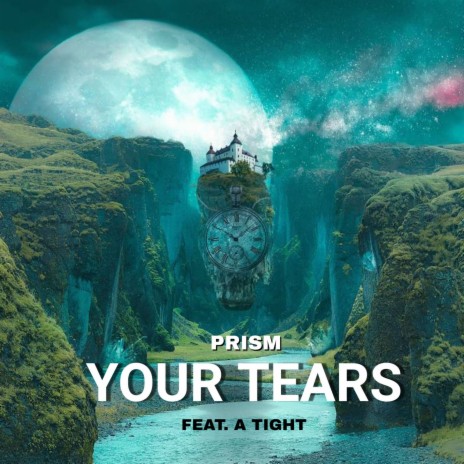 Your Tears ft. A Tight | Boomplay Music