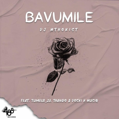 Bavumile ft. Tumelo_Za, Thando & Doskik Musiq | Boomplay Music
