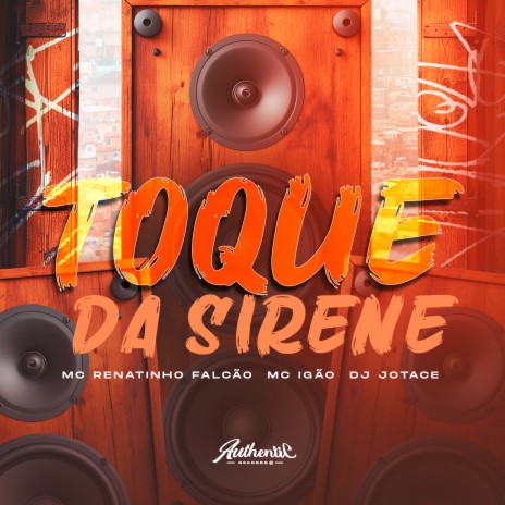 Toque da Sirene ft. DJ JOTACE & MC Igão | Boomplay Music