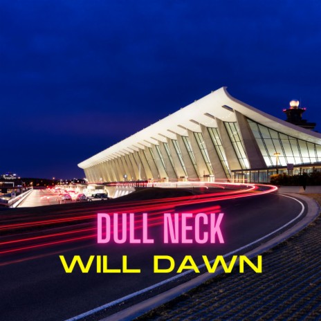 Dull Neck | Boomplay Music