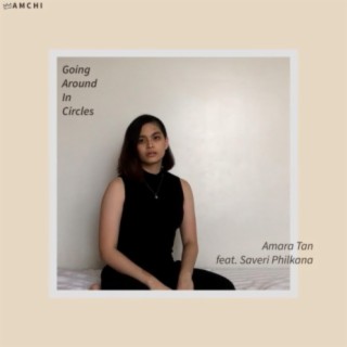 Going Around in Circles ft. Saveri Philkana lyrics | Boomplay Music