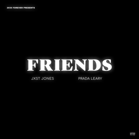 FRIENDS ft. Jxst Jones | Boomplay Music