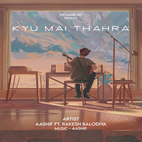 Kyu Mai Thahra ft. Rakesh Balodiya | Boomplay Music