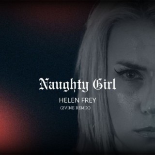 Helen Frey - Naughty Girl (2VINE Remix)