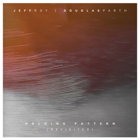 Holding Pattern (Revisited) ft. Douglas Parth | Boomplay Music