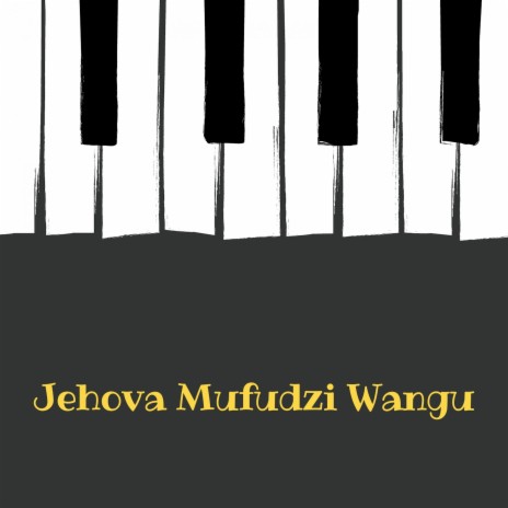 Jehova Mufudzi Wangu ft. Tonderai Mujaji