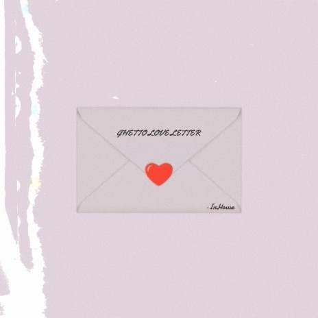 GHETTO LOVE LETTER | Boomplay Music