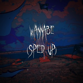 wannabe (sped up)