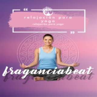 Relajación Yoga: albums, songs, playlists