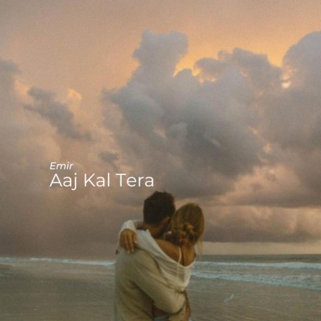 Aaj Kal Tera | Boomplay Music