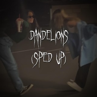 dandelions (sped up)