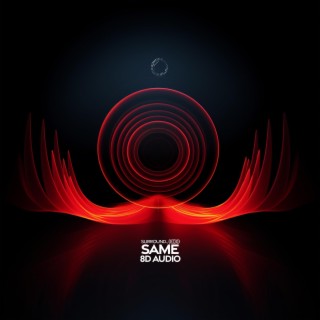 same (8d audio)