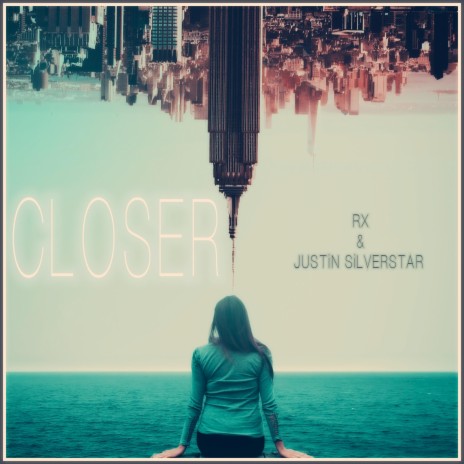 Closer (feat. Rx)