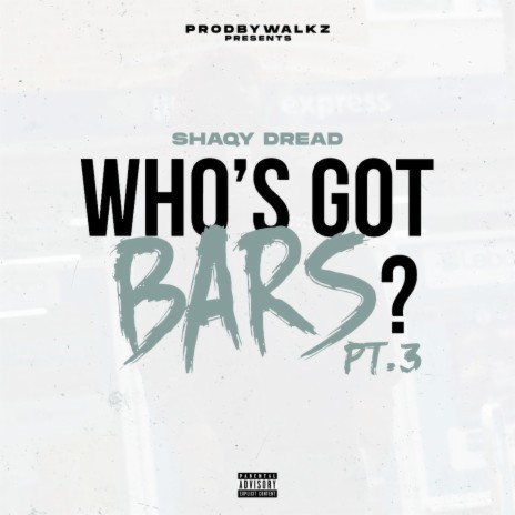 Who's Got Bars?, Pt. 3 ft. Shaqy Dread | Boomplay Music