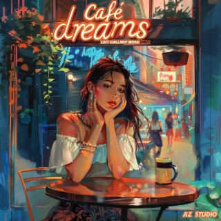 Café Dreams, Vol.1: Lofi Chillhop Music