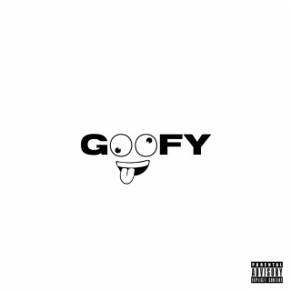 Goofy lyrics | Boomplay Music