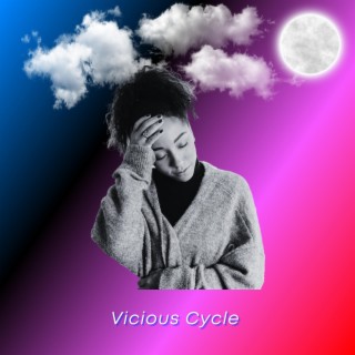 Vicious Cycle lyrics | Boomplay Music