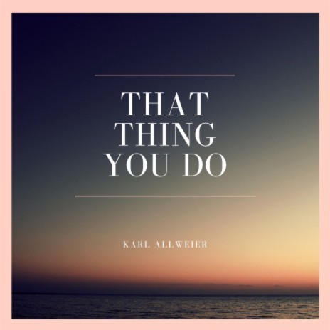 That Thing You Do | Boomplay Music