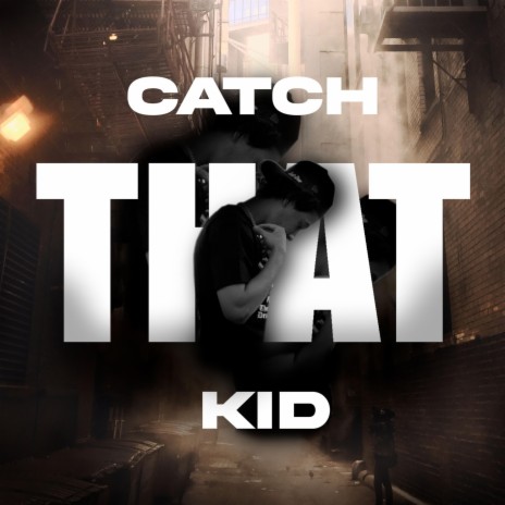 Catch That Kid