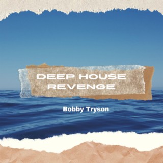 Deep House Revenge