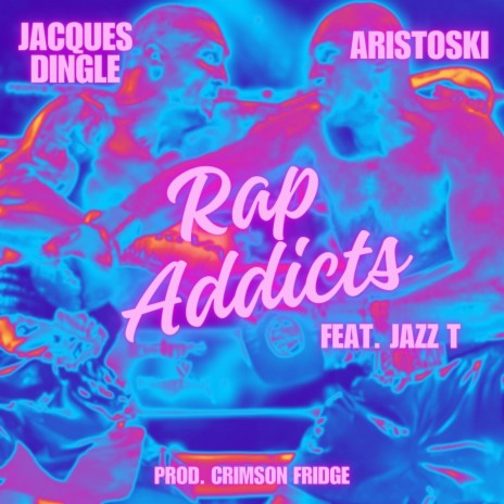 Rap Addicts ft. Jacques Dingle & Jazz T | Boomplay Music